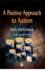 Image for A positive approach to autism