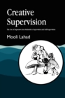 Image for Creative supervision  : the use of expressive arts methods in supervision and self-supervision