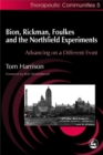 Image for Bion, Rickman, Foulkes and the Northfield Experiments