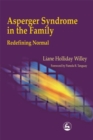 Image for Asperger Syndrome in the family  : redefining normal