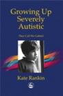 Image for Growing Up Severely Autistic : They Call Me Gabriel
