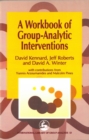 Image for A Workbook of Group-Analytic Interventions