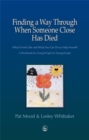 Image for Finding a way through when someone close has died  : what it feels like and what you can do to help yourself