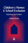 Image for Children&#39;s Homes and School Exclusion