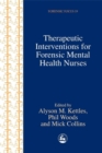 Image for Therapeutic interventions for forensic mental health nurses