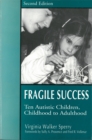 Image for Fragile success  : ten autistic children, childhood to adulthood