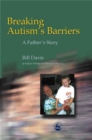Image for Breaking autism&#39;s barriers  : a father&#39;s story
