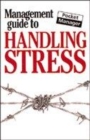 Image for Management Guide to Handling Stress