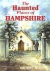 Image for The Haunted Places of Hampshire