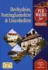 Image for Pub Walks for Motorists: Derbyshire, Nottinghamshire and Lincolnshire