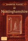 Image for Haunted Places of Nottinghamshire