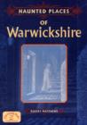 Image for Haunted Places of Warwickshire