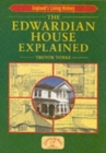 Image for The Edwardian House Explained : A Brief History of British Architecture from 1900-1914