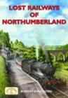 Image for Lost Railways of Northumberland