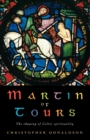 Image for Martin of Tours : The shaping of Celtic Christianity