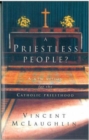 Image for Priestless People? : New Vision for the Catholic Priesthood