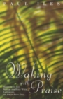 Image for Waking with Praise : Meditations and Prayers for Holy Week, Easter and the Great 50 Days