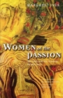 Image for Women of the Passion : The Women of the New Testament Tell Their Story