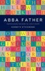 Image for Abba Father : Understanding and Using the Lord&#39;s Prayer