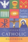 Image for The Essential Catholic Handbook : A Guide to Beliefs, Practices and Prayers