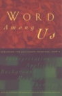 Image for Word Among Us : Insights into the Lectionary Readings, Year A