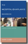Image for The hospital chaplain&#39;s handbook  : a manual of good practice