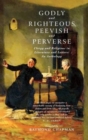 Image for Godly and Righteous, Peevish and Perverse