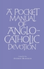 Image for A Pocket Manual of Anglo-Catholic Devotion