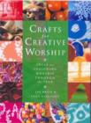 Image for Crafts for Creative Worship : Ideas for Enriching All-age Worship Through the Year