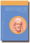Image for Who do you say that I am?  : exploring Jesus
