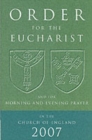 Image for Order for the Eucharist 2007 : And for Morning and Evening Prayer