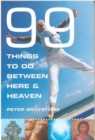 Image for 99 Things to Do Between Here and Heaven : Live Extreme!