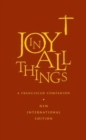 Image for Joy in all things  : a Franciscan companion with the Rules of St Francis and St Clare