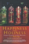 Image for Happiness and Holiness : Selected Writings of Thomas Traherne