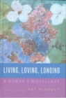 Image for Living, loving, longing  : a woman&#39;s miscellany