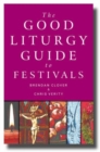 Image for The Good Liturgy Guide to Festivals