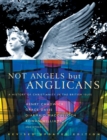 Image for Not Angels But Anglicans : An Illustrated History of Christianity in the British Isles