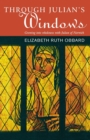 Image for Through Julian&#39;s Window : Growing into Wholeness with Julian of Norwich