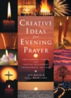Image for Creative Ideas for Evening Prayer : For Seasons, Feasts and Special Occasions Throughout the Year