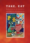 Image for Take, Eat : Reflections on the Eucharist