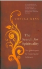 Image for The Search for Spirituality : Our Global Quest for Meaning and Fulfillment