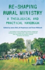 Image for Re-shaping Rural Ministry : A Theological and Practical Handbook