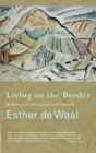 Image for Living on the Border : Reflections on the Experience of Threshold