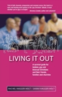 Image for Living it Out : A Survival Guide for Lesbian, Gay and Bisexual Christians and Their Friends, Families and Churches