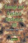 Image for Damage and fracture mechanics 8  : computer aided assessment and control : Pt. 8