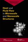 Image for Heat and Fluid Flow in Microscale and Nanoscale Structures