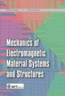 Image for Mechanics of Electromagnetic Material Systems and Structures