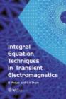 Image for Integral Equation Techniques in Transient Electromagnetics