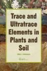 Image for Trace and Ultratrace Elements in Plants and Soil
