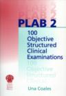 Image for PLAB 2: 100 Objective Structured Clinical Examinations